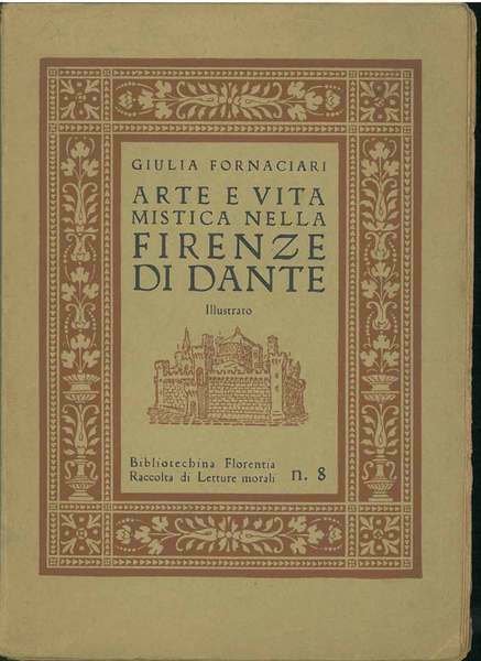 ARTE E VITA MISTICA NELLA FIRENZE DI DANTE