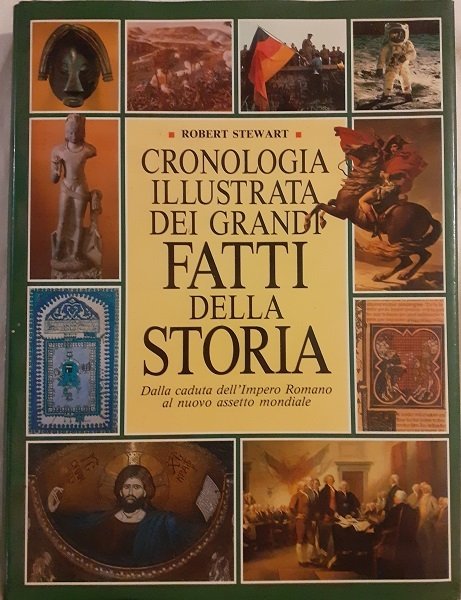 CRONOLOGIA ILLUSTRATA DEI GRANDI FATTI DELLA STORIA. DALLA CADUTA DELL'IMPERO …