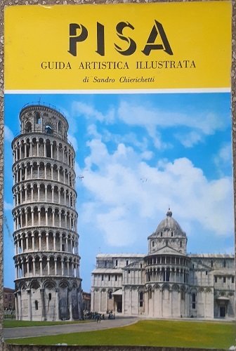 PISA GUIDA ARTISTICA ILLUSTRATA