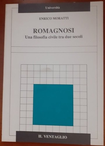 ROMAGNOSI. UNA FILOSOFIA CIVILE TRA DUE SECOLI