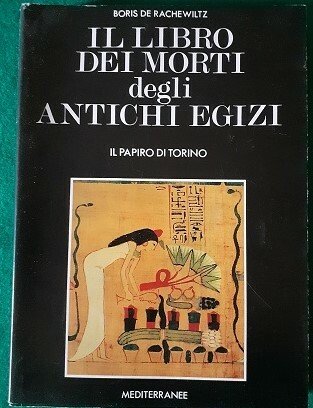 IL LIBRO DEI MORTI DEGLI ANTICHI EGIZI IL PAPIRO DI …