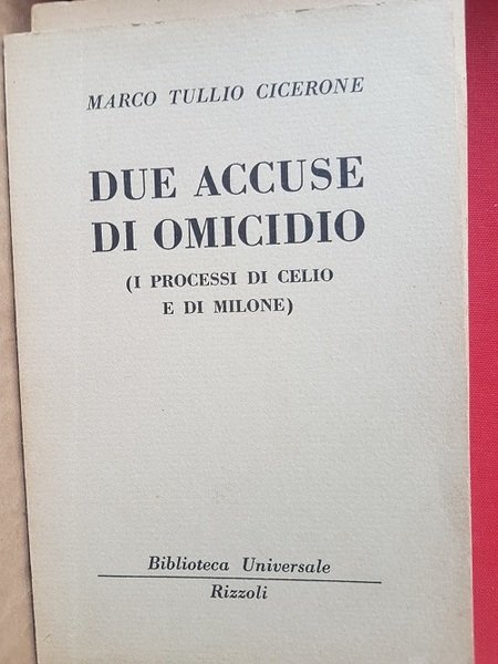 DUE ACCUSE DI OMICIDIO ( I PROCESSI DI CELIO E …