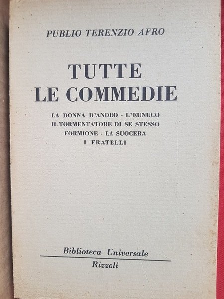 TUTTE LE COMMEDIE. LA DONNA D'ANDRO - L'EUNUCO - IL …