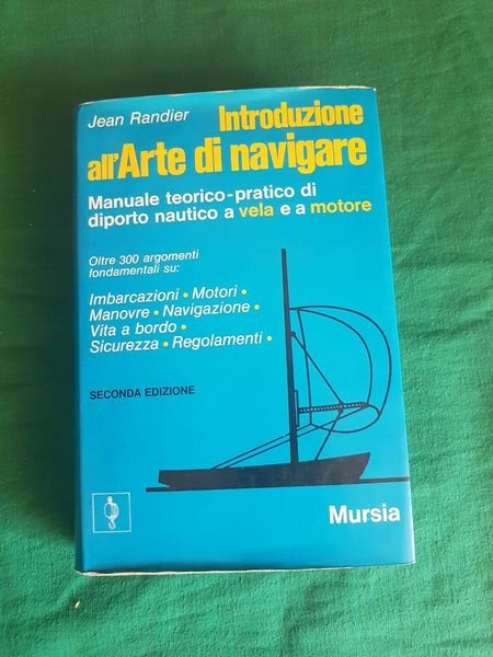 INTRODUZIONE ALL'ARTE DI NAVIGARE MANUALE TEORICO PRATICO DI DIPORTO NAUTICO …