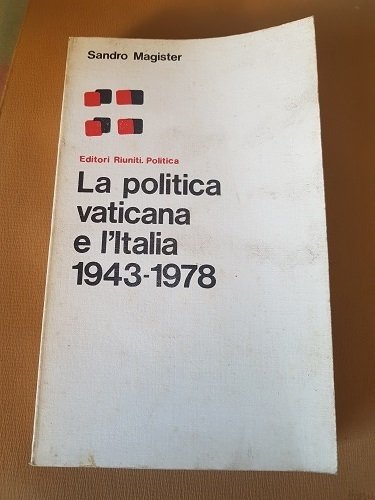 LA POLITICA VATICANA E L'ITALIA 1943-1978