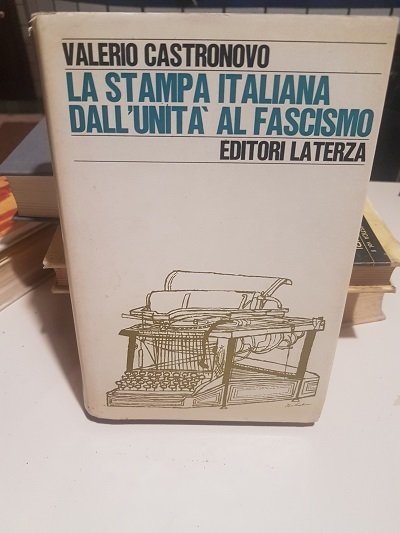 LA STAMPA ITALIANA DALL'UNITA' AL FASCISMO
