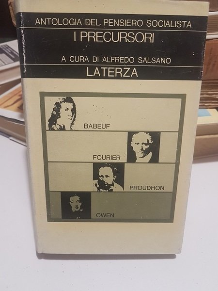 ANTOLOGIA DEL PENSIERO SOCIALISTA I PRECURSORI, MARXISMO E ANARCHISMO