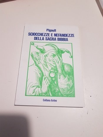 SCIOCCHEZZE E NEFANDEZZE DELLA SACRA BIBBIA