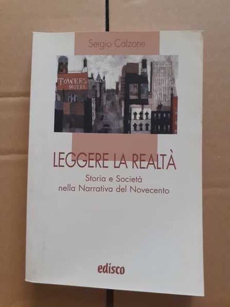 LEGGERE LA REALTA STORIA E SOCIETA NELLA NARRATIVA DEL NOVECENTO