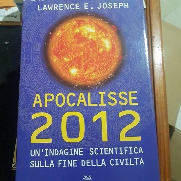 APOCALISSE 2012 UN INDAGINE SCIENTIFICA SULLA FINE DELLA CIVILTA