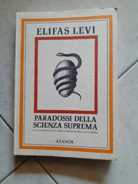 PARADOSSI DELLA SCIENZA SUPREMA IN CUI SI RIVELANO LE VERITA' …