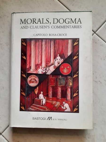 MORALS DOGMA AND CLAUSEN'S COMMENTARIES 4 CAPITOLO ROSA-CROCE