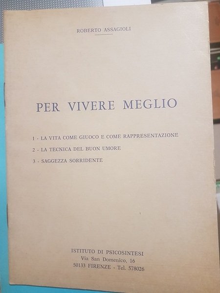 PER VIVERE MEGLIO LA VITA COME GIOCO E COME RAPPRESENTAZIONE …