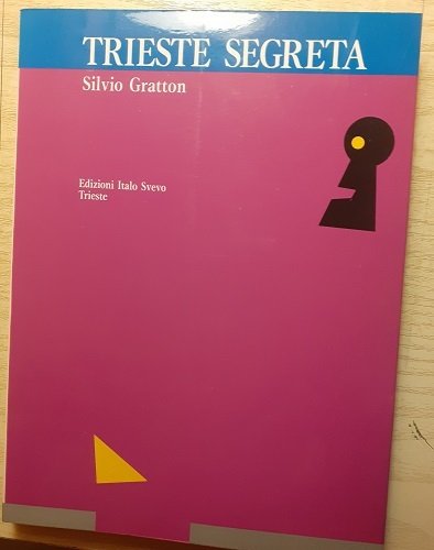 TRIESTE SEGRETA (STORIA DELLA MASSONERIA DI TRIESTE)