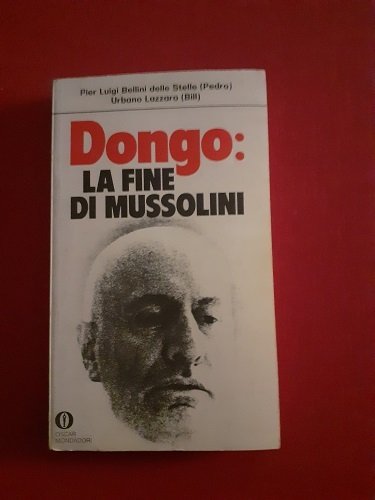 DONGO LA FINE DI MUSSOLINI