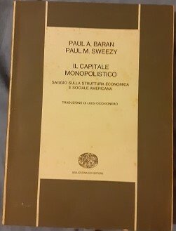 IL CAPITALE MONOPOLISTICO SAGGIO SULLA STRUTTURA ECONOMICA E SOCIALE AMERICANA