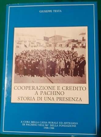 COOPERAZIONE E CREDITO A PACHINO STORIA DI UNA PRESENZA