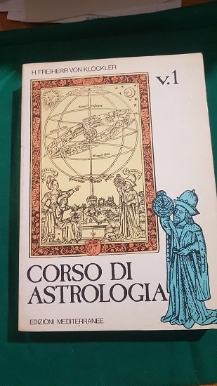 CORSO DI ASTROLOGIA FONDAMENTI ASTRONOMICI, TECNICHE DI BASE E AVANZATE …