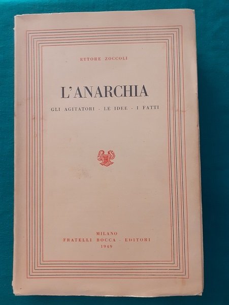 L'ANARCHIA GLI AGITATORI, LE IDEE, I FATTI