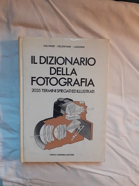 IL DIZIONARIO DELLA FOTOGRAFIA 2035 TERMINI SPIEGATI ED ILLUSTRATI