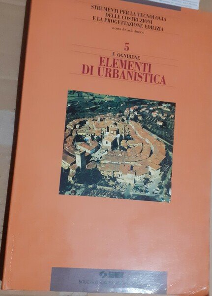 ELEMENTI DI URBANISTICA 5 STRUMENTI PER LA TECNOLOGIA DELLE COSTRUZIONI …