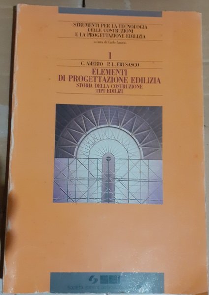 ELEMENTI DI PROGETTAZIONE EDILIZIA STORIA DELLA COSTRUZIONE TIPI EDILIZI 1