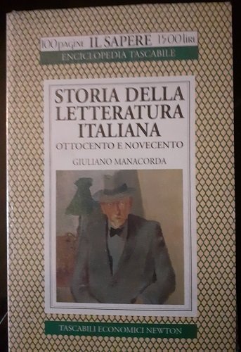 STORIA DELLA LETTERATURA ITALIANA OTTOCENTO E NOVECENTO