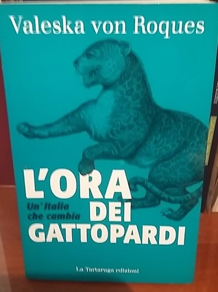 L'ORA DEI GATTOPARDI. UN'ITALIA CHE CAMBIA.