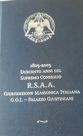 1805-2005 DUECENTO ANNI DEL SUPREMO CONSIGLIO R.S.A.A. GIURISDIZIONE MASSONICA ITALIANA …