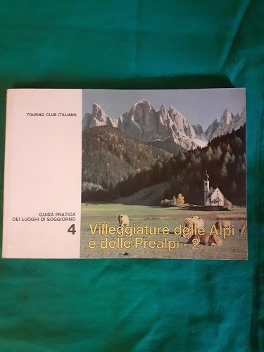 VILLEGGIATURE DELLE ALPI E DELLE PREALPI 2 GUIDA PRATICA DEI …