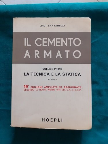 IL CEMENTO ARMATO VOL. 1 LA TECNICA E LA STATICA