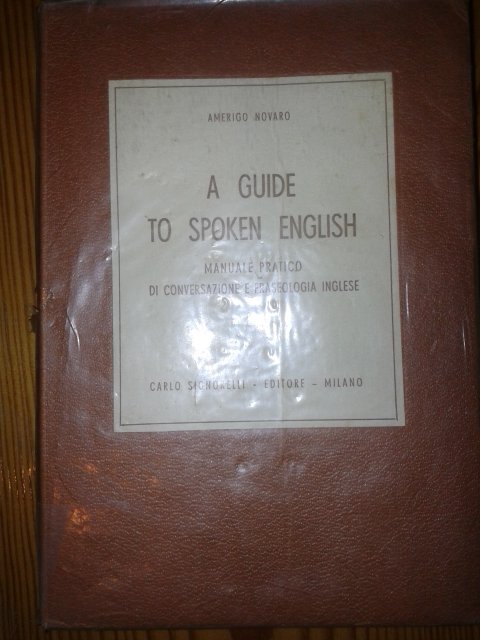 A GUIDE TO SPOKEN ENGLISH MANUALE PRATICO DI CONVERSAZIONE E …