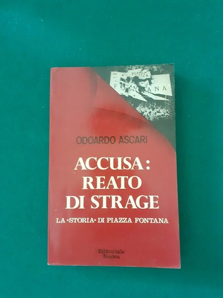 ACCUSA REATO DI STRAGELA STORIA DI PIAZZA FONTANA