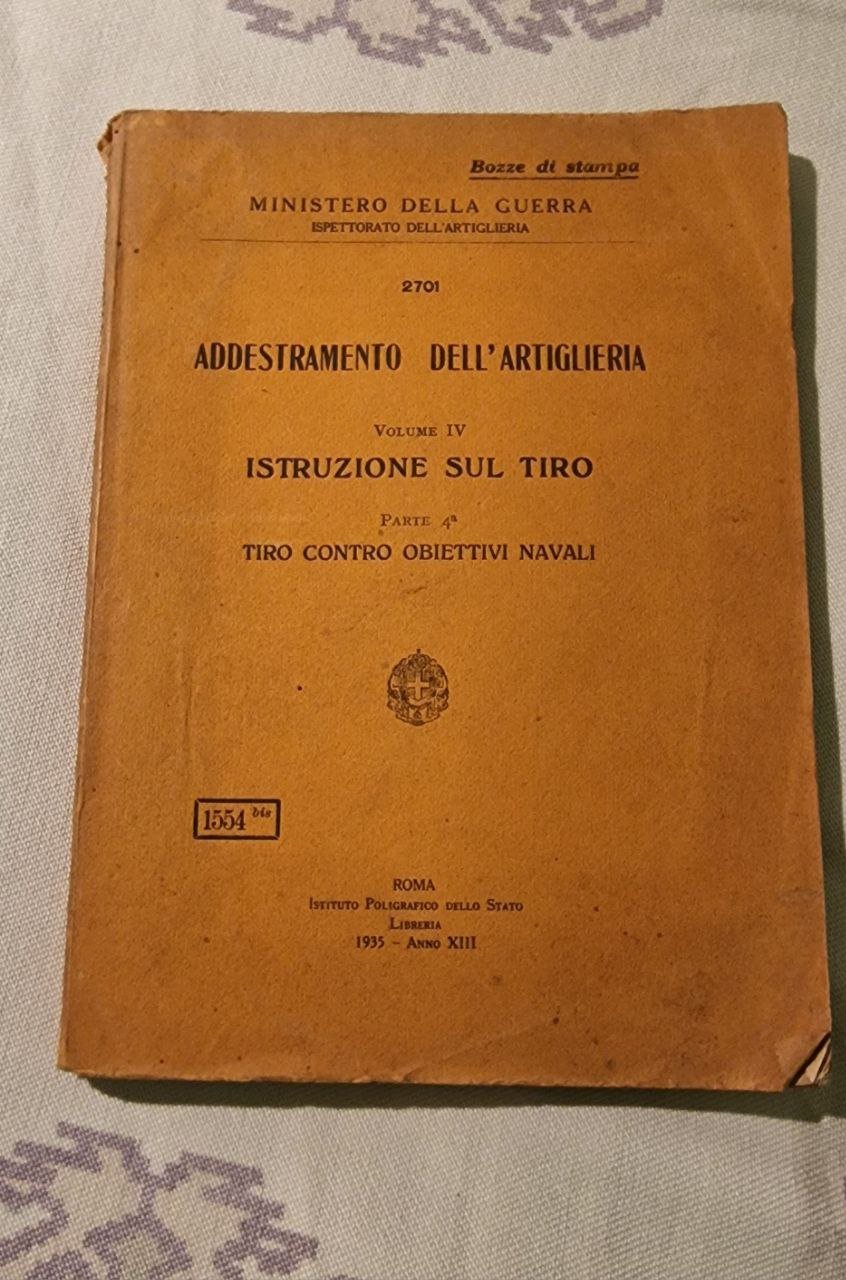 ADDESTRAMENTO DELL'ARTIGLIERIA ISTRUZIONI SUL TIRO, TIRO CONTRO OBIETTIVI NAVALI VOLUME …