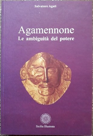 AGAMENNONE. LE AMBIGUITA' DEL POTERE