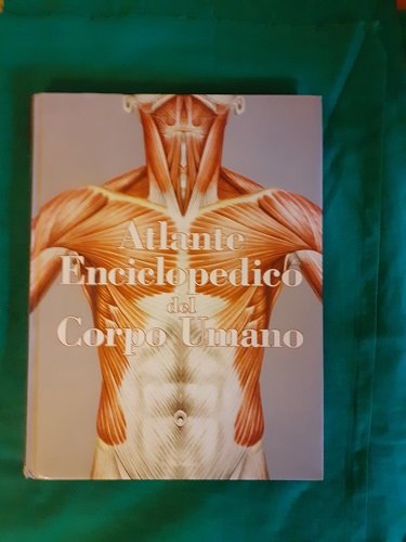 ATLANTE ENCICLOPEDICO DEL CORPO UMANO