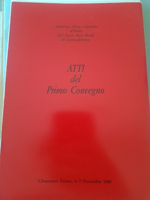 ATTI DEL PRIMO CONVEGNO SUPREMO GRAN CAPITOLO D'ITALIA DEL SACRO …
