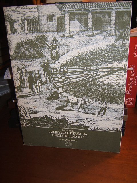CAMPAGNA E INDUSTRIA I SEGNI DEL LAVORO