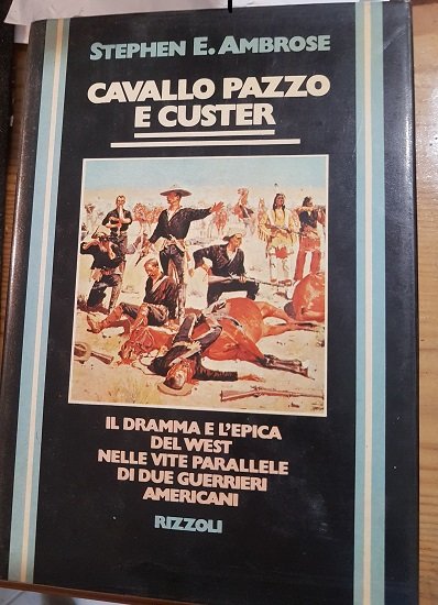 CAVALLO PAZZO E CUSTER; IL DRAMMA E L'EPICA DEL WEST …