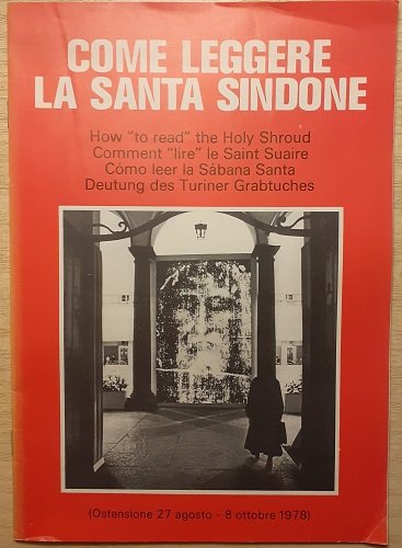 COME LEGGERE LA SANTA SINDONE (OSTENTAZIONE 27 AGOSTO - 8 …