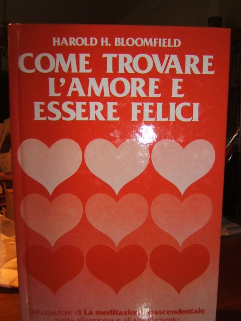 COME TROVARE L'AMORE E ESSERE FELICI.