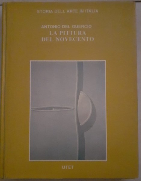 STORIA DELL' ARTE IN ITALIA. LA PITTURA DEL NOVECENTO