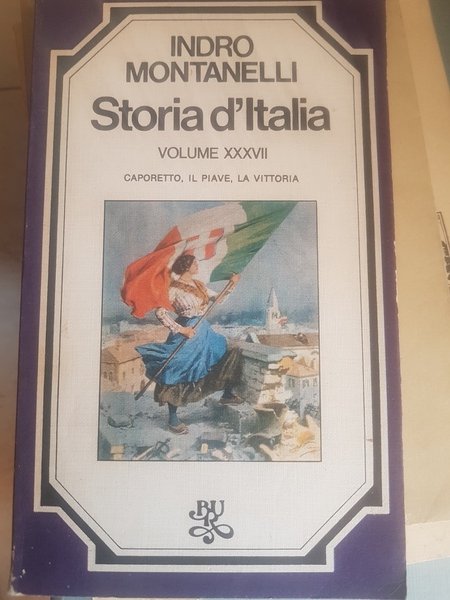 STORIA D'ITALIA CAPORETO IL PIAVE, LA VITTORIA VOLUME XXXVII