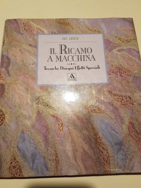 IL RICAMO A MACCHINA TECNICHE DISEGNI EFFETTI SPECIALI