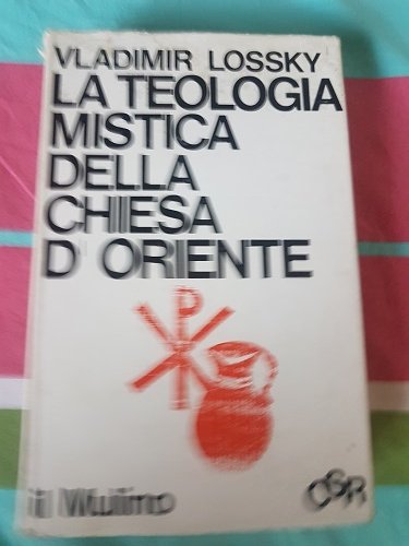 la teologia mistica della chiesa d'oriente la visione di dio