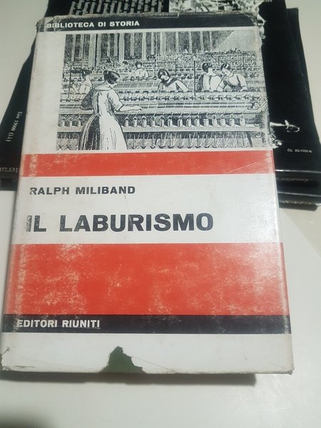 IL LABURISMO STORIA DI UNA POLITICA