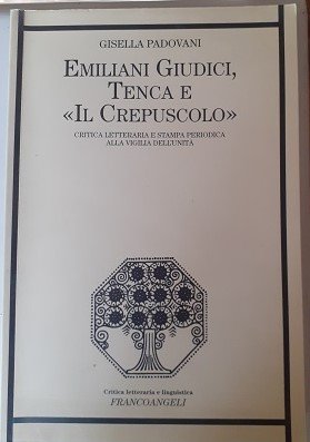 EMILIANI GIUDICI, TECA E IL CREPUSCOLO. CRITICA LETTERARIA E STAMPA …