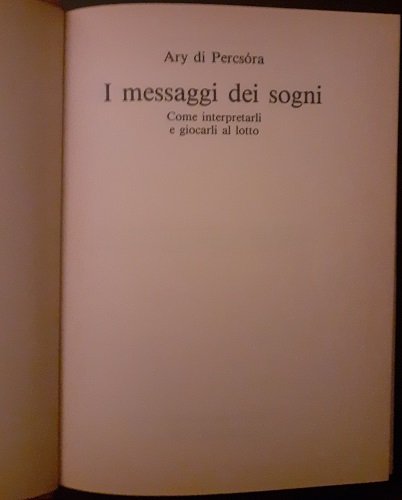 I MESSAGGI DEI SOGNI. COME INTERPRETARLI E GIOCARLI AL LOTTO