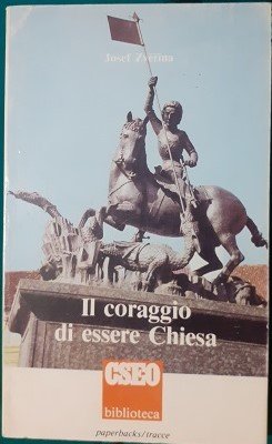 IL CORAGGIO DI ESSERE CHIESA