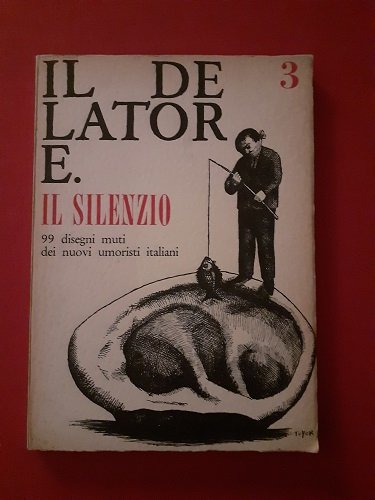 IL DELATORE N. 3 IL SILENZIO 99 DISEGNI MUTI DEI …